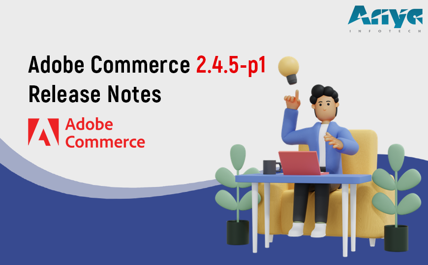 Adobe Commerce 2.4.5-p1 Release Notes