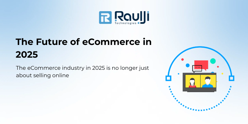 The Future Of Ecommerce In 2025