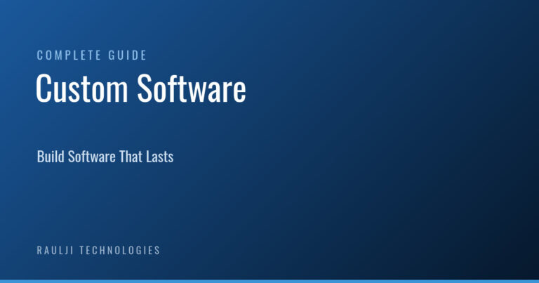 Custom Software Development: The Complete Guide to Building Software That Lasts