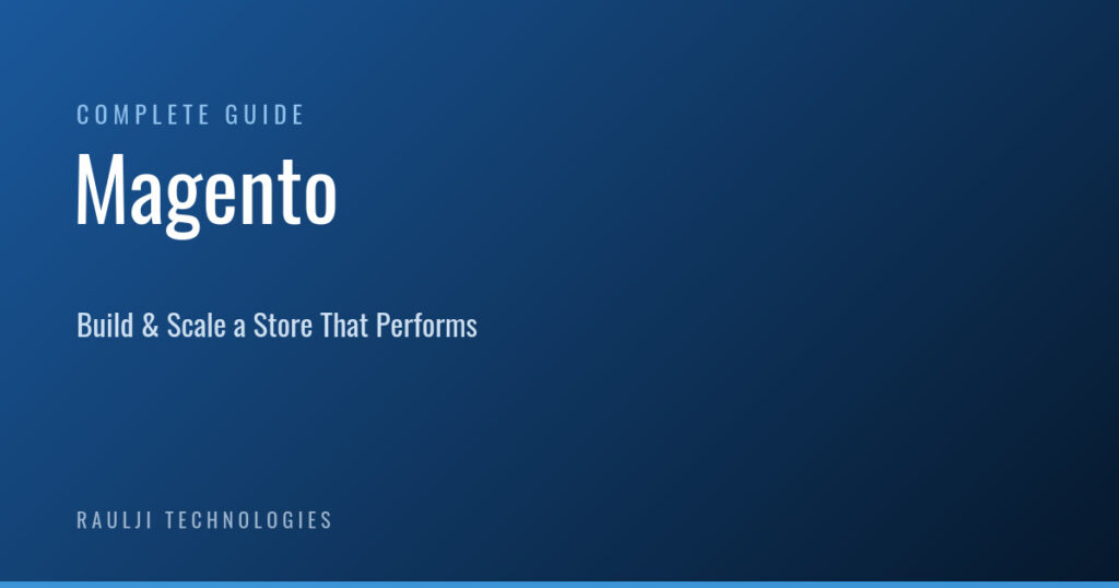 Magento: The Complete Guide to Building and Scaling a Store That Performs